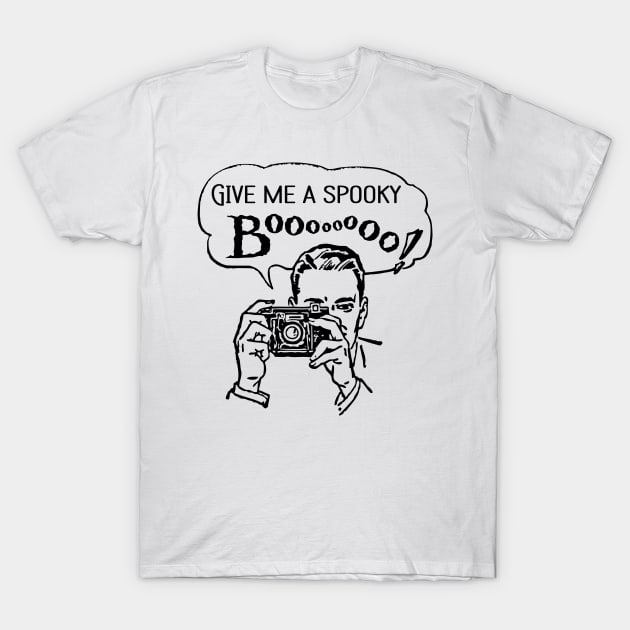 Give me a Spooky: Boooo! B T-Shirt by PrintSoulDesigns